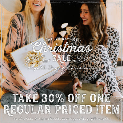 30% Off One Regular Priced Item! 12 Days of Christmas Sale