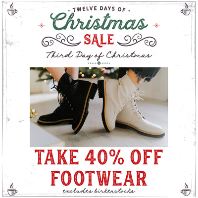 On the Third Day of Christmas - 40% Off Footwear!