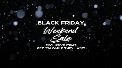 Black Friday Weekend Sale. Get 'em while they last!