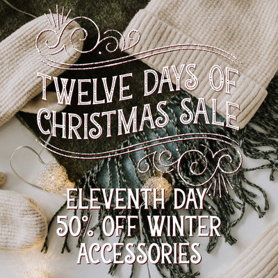 50% Off All Winter Accessories! 12 Days of Christmas!