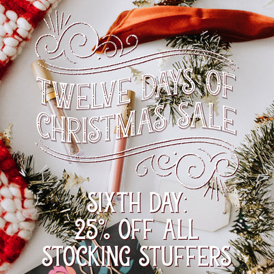 25% Off All Stocking Stuffers! 12 Days of Christmas Sale!