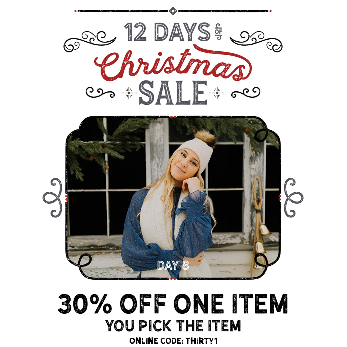 30% Off One Regular Priced Item! 12 Days of Christmas Sale