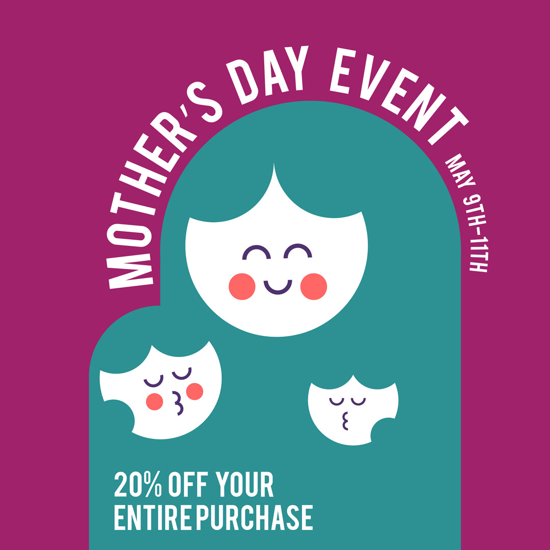 Mother's Day Event May 9th - 11th
