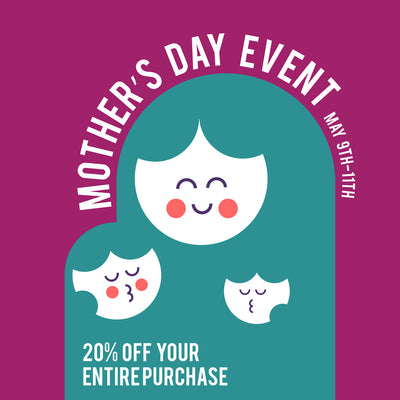 Mother's Day Event May 9th - 11th