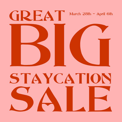 Great BIG Staycation Sale! March 28th - April 6th