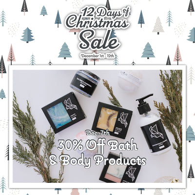 Day 7 of our 12 Days of Christmas Sale: 30% Off Bath & Body Products!