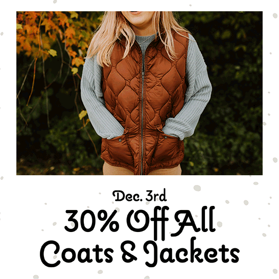 30% Off Coats & Jackets! 12 Days of Christmas Sale going on Now!